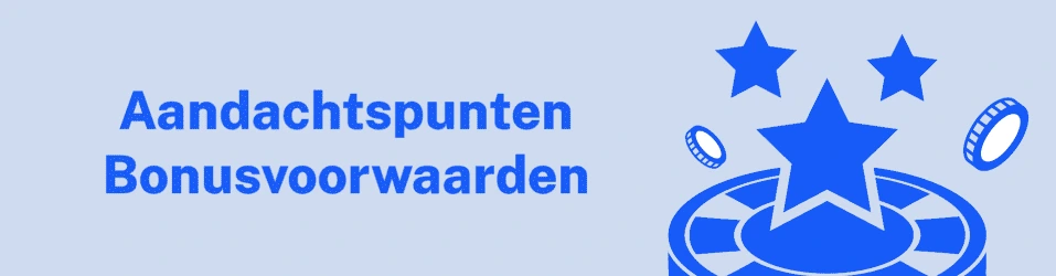 Aandachtspunten Bonusvoorwaarden