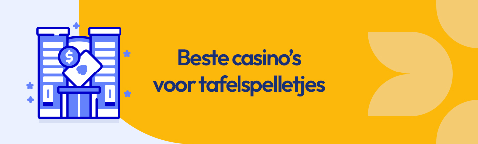 Beste casino’s voor tafelspelletjes