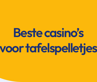 Beste casino’s voor tafelspelletjes