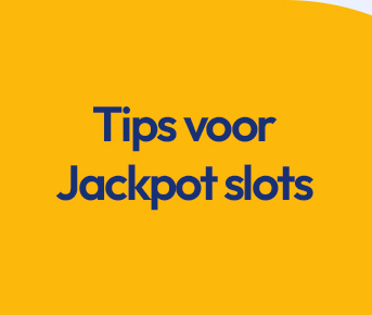 Tips voor Jackpot slots