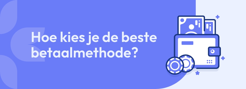 hoe kies je de beste betaalmethode?